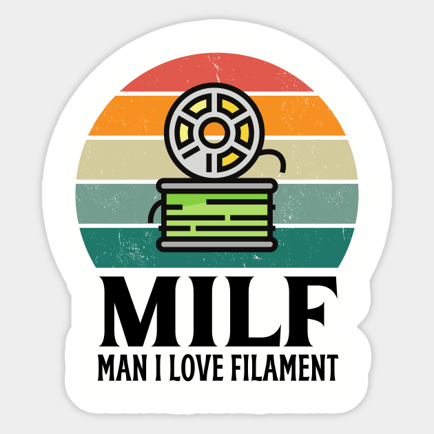 MILF: Man I Love Filament Sticker by ZombieTeesEtc